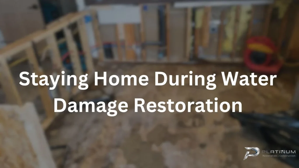 Staying Home During Water Damage Restoration