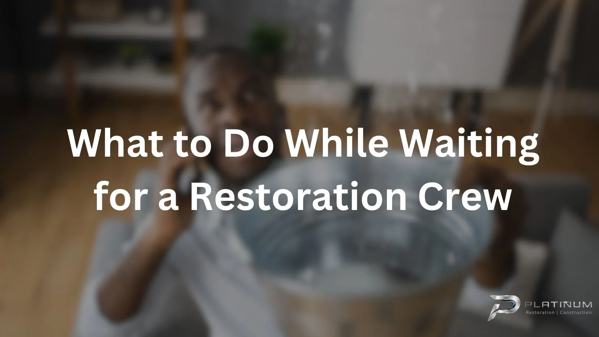 Waiting for a Restoration Crew